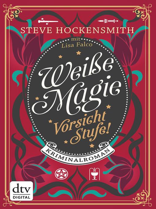 Title details for Weiße Magie – Vorsicht Stufe! by Steve Hockensmith - Available